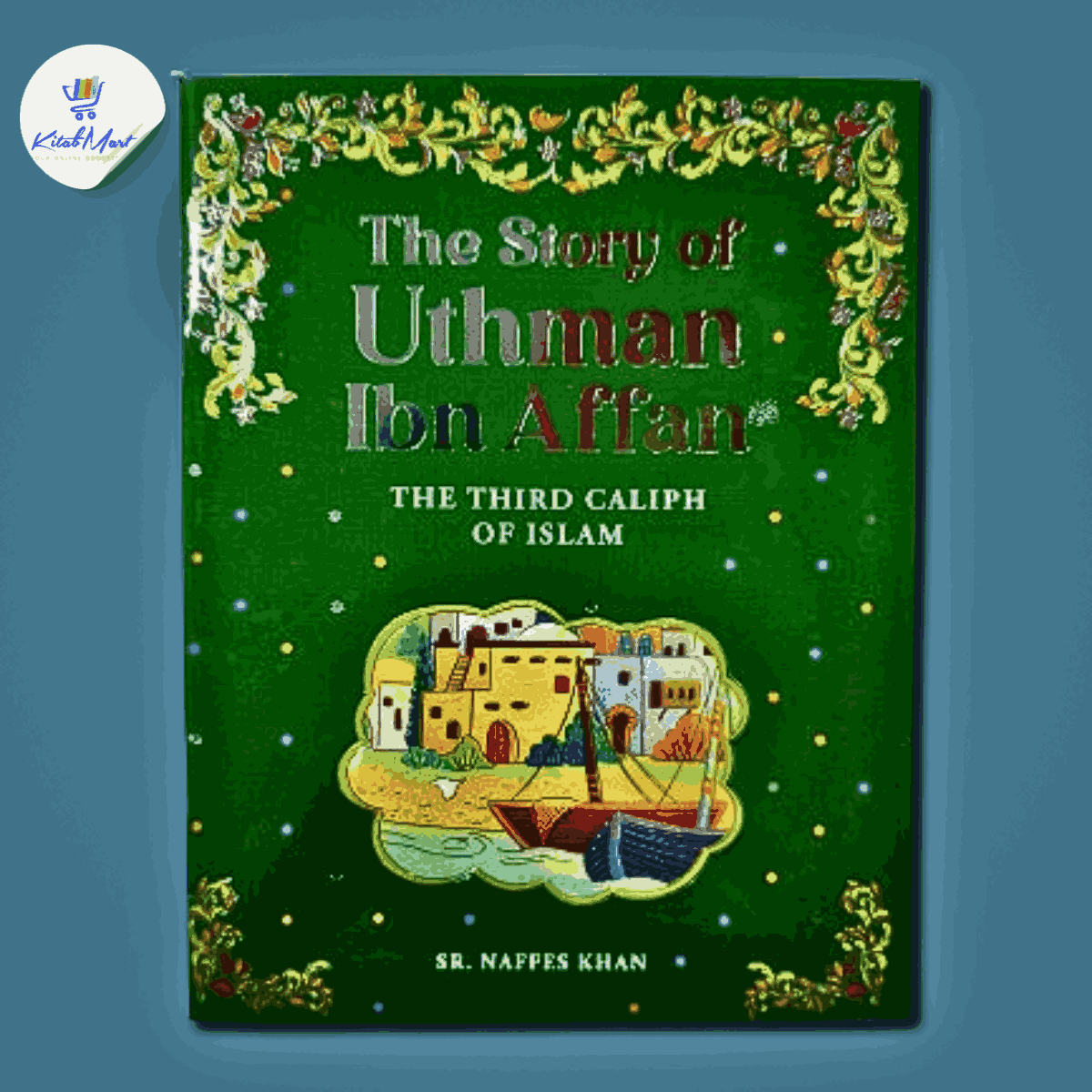 The Story Of Uthman Ibn Affan