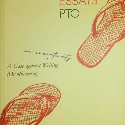 Essay PTO A Case Against Writing (Or otherwise) BY Vikram Grewal