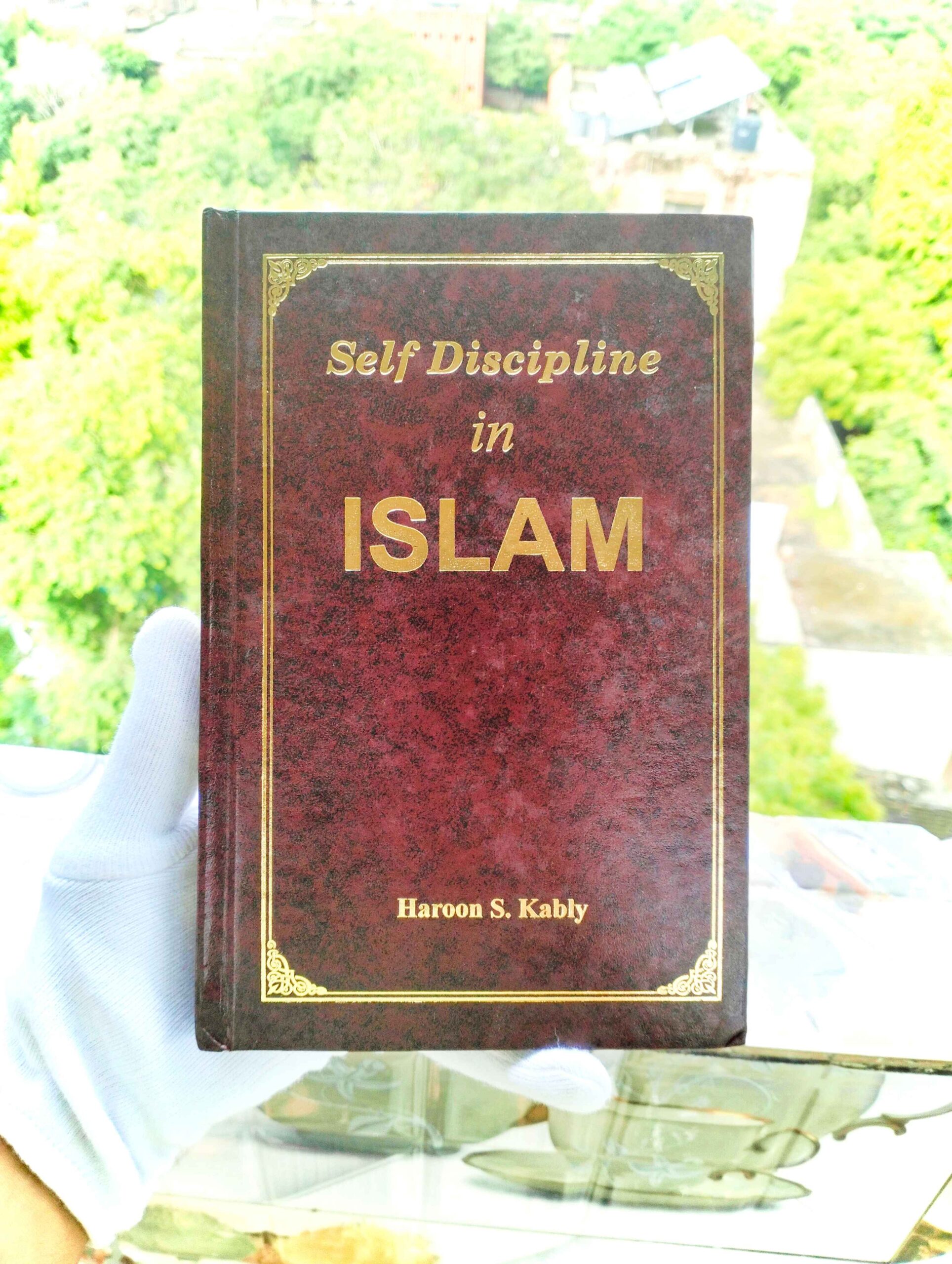 Self Discipline In Islam ( What Is Self Discipline ? So We Have Explain Already In This Book ) (Hardcover