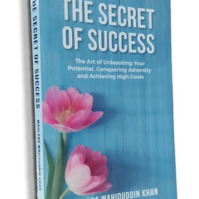 The Secret Success ( The Art of Unleashing Your Potential,Conquering Adversity And Achieving High Goals )