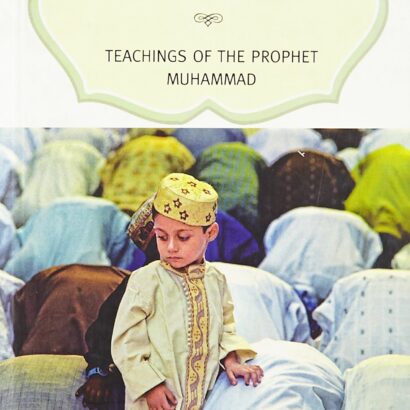The Prophet Of Peace: Teachings of the Prophet Muhammad