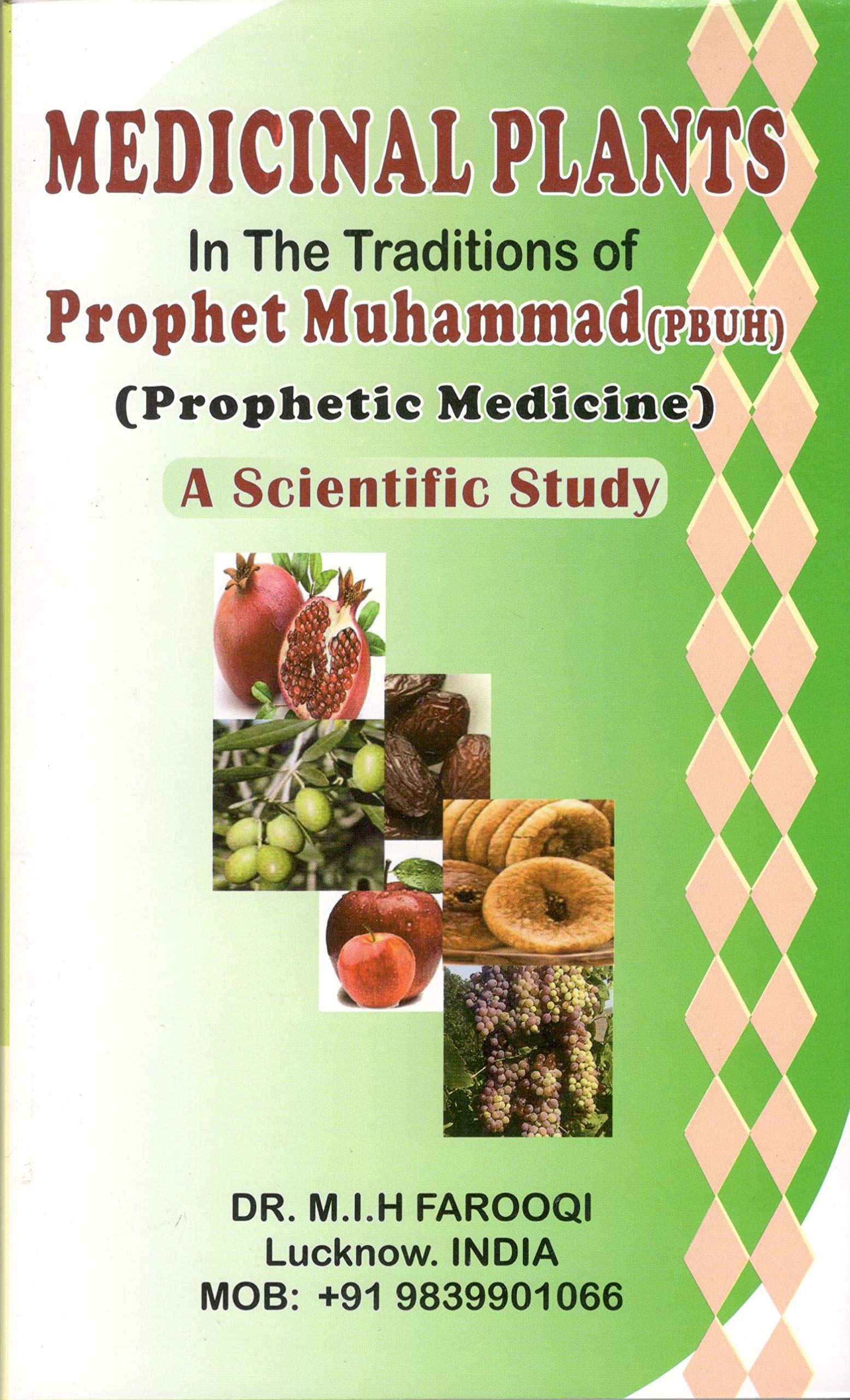 Medical Plants In the Traditions of Prophet Muhammad(PBUH) Prophetic medicine A Scientific Study