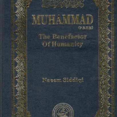 Muhammad P.B.U.H The Benefactor Of Humanity