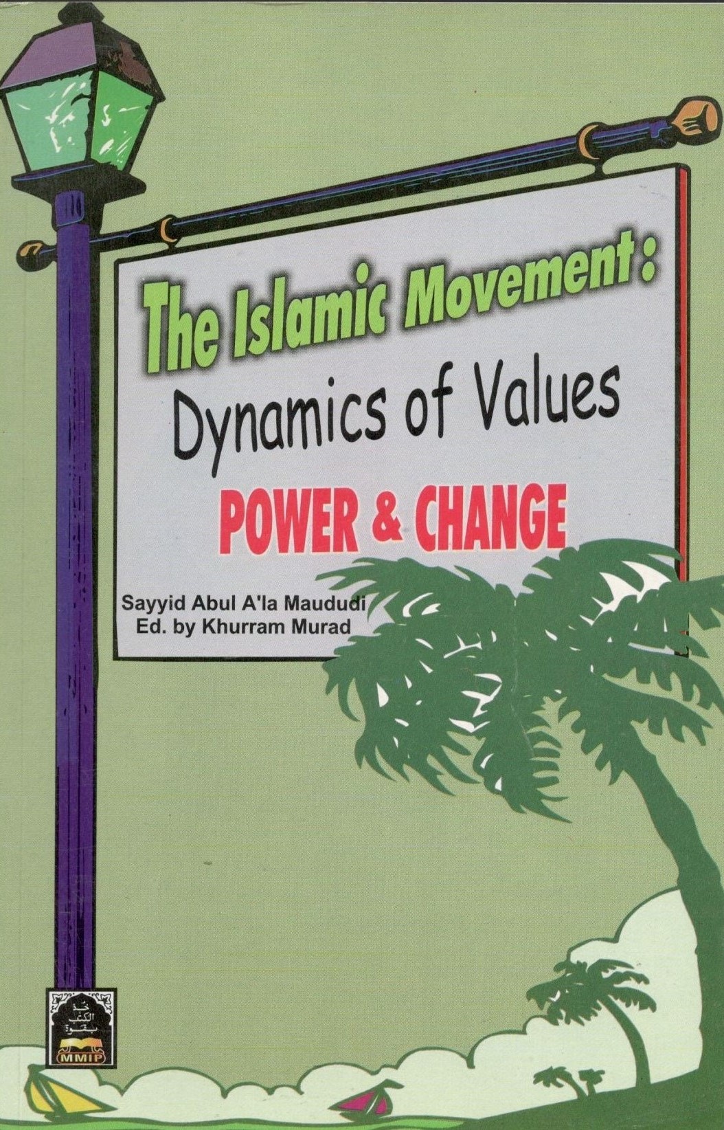 The Islamic Movement Dynamics Of Values,Power And Change
