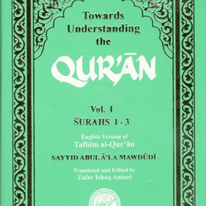 Towards Understanding The Quran Vol-1