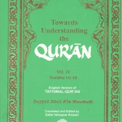 Towards Understanding The Quran Vol-4