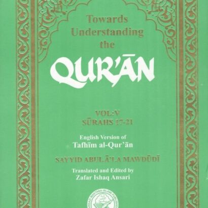 Towards Understanding The Quran Vol-5